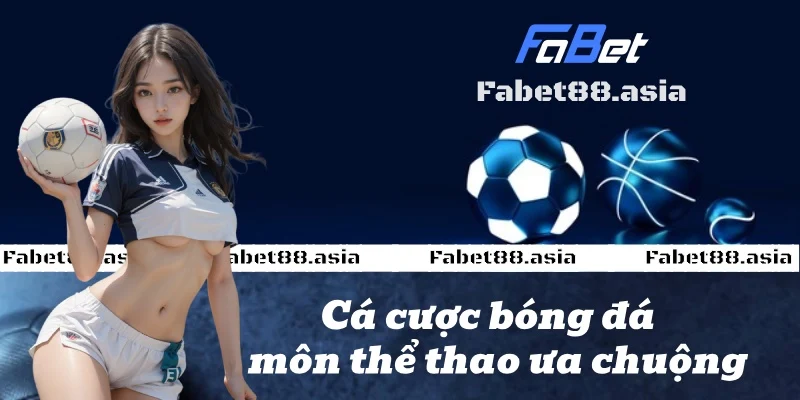 ca-cuoc-the-thao-fabet88asia